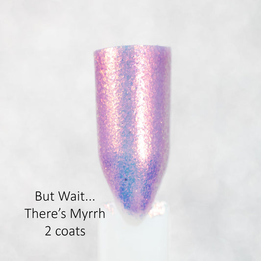 But Wait…There’s Myrrh